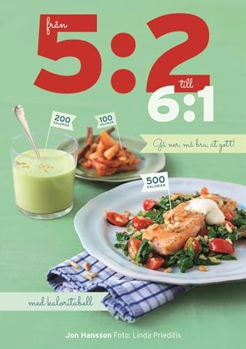 Från 5:2 till 6:1 : gå ner, må bra, ät gott!; Jon Hansson; 2014