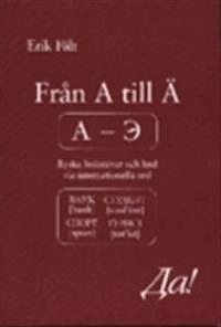 Från A till Ä. Ryska bokstäver och ljud via internationella ord; Erik Fält; 2011