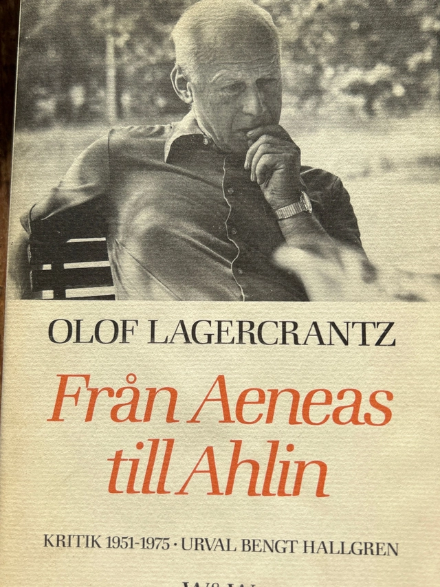 Från Aeneas till Ahlin : kritik 1951-1975; Olof Lagercrantz; 1978