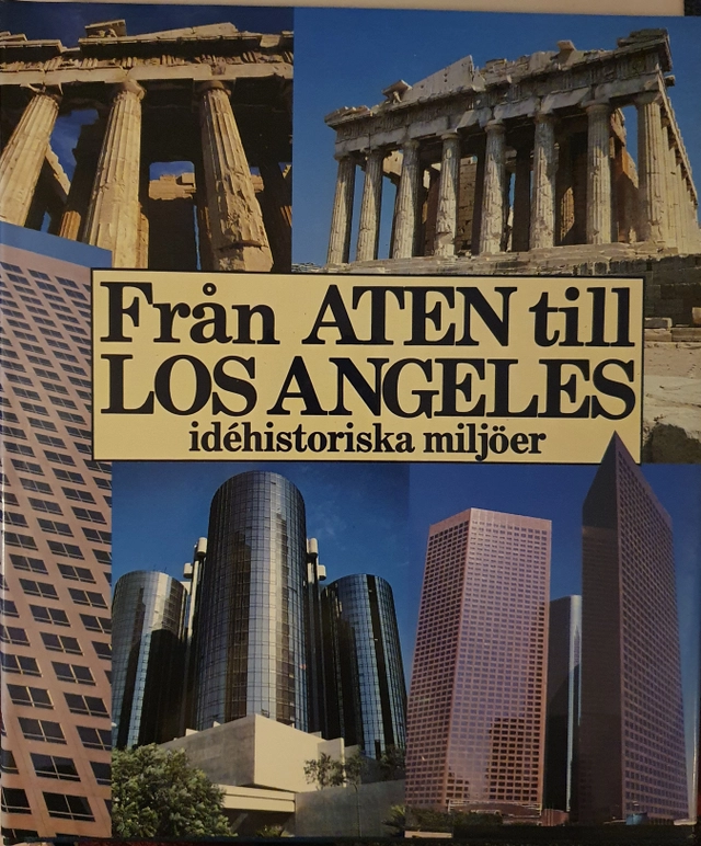 Från Aten till Los Angeles : idéhistoriska miljöer; Ronny Ambjörnsson; 1986