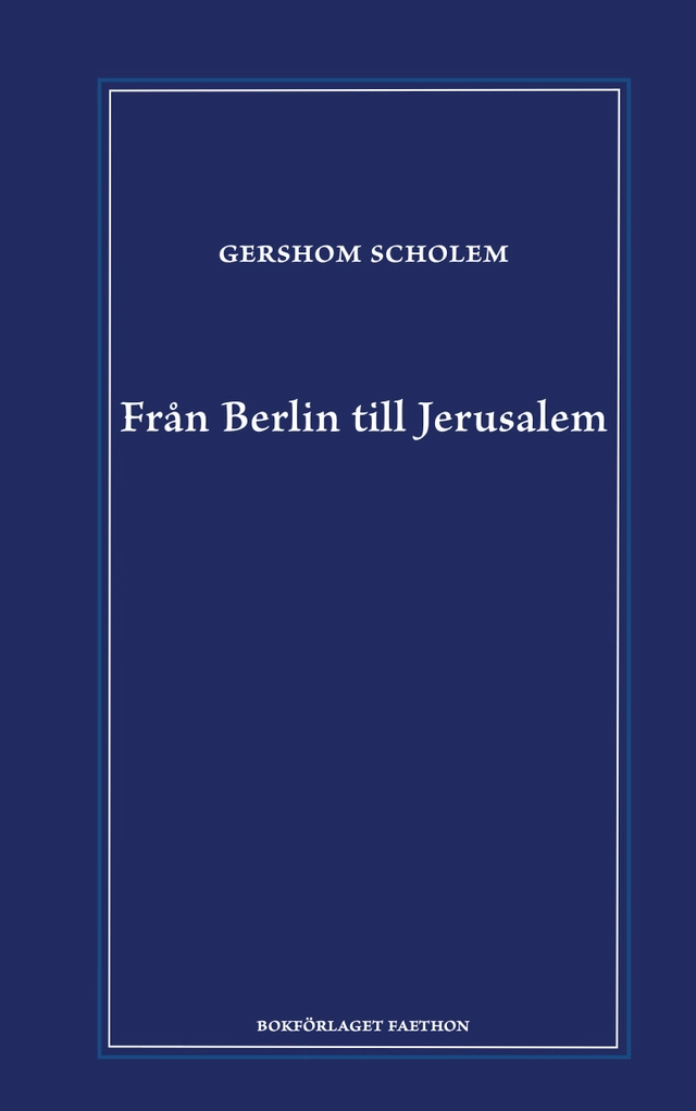 Från Berlin till Jerusalem : uppväxtminnen; Gershom Scholem; 2023