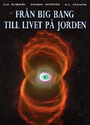 Från Big Bang till livet på jorden; Clas Blomberg, Ingemar Hedström, Karl Göran Karlsson; 1997