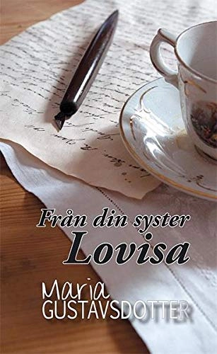 Från din syster Lovisa; Maria Gustavsdotter; 2007