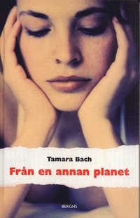 Från en annan planet; Tamara Bach; 2005