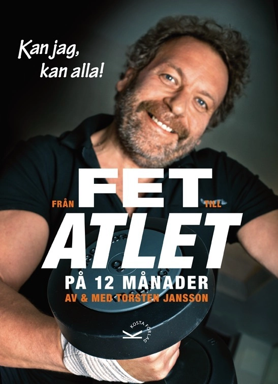 Från fet till atlet på 12 månader; Torsten Jansson; 2012