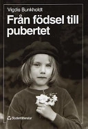 Från födsel till pubertet; Vigdis Bunkholdt, Guttorm Fløistad, Knut Kjeldstadli, David O'Gorman; 1995