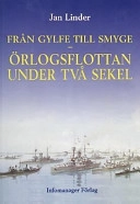 Från Gylfe till Smyge : örlogsflottan under två sekel; Jan Linder; 1999