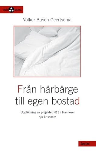 Från härbärge till egen bostad - uppföljning av projektet H13 i Hannover sju år senare; Volker Busch-Geertsema; 2005
