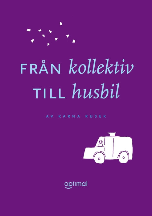 Från kollektiv till husbil; Karna Rusek; 2001