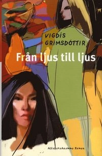 Från ljus till ljus; Vigdis Grimsdottir; 2003