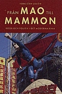 Från Mao till Mammon : idéer och politik i det moderna Kina; Torbjörn Lodén; 1998