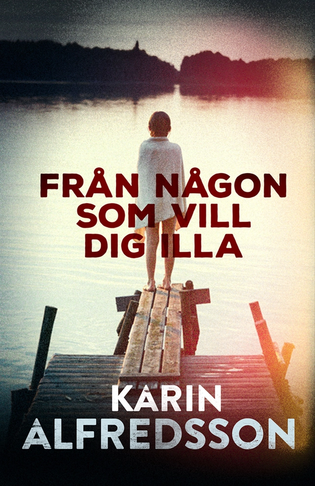 Från någon som vill dig illa; Karin Alfredsson; 2023