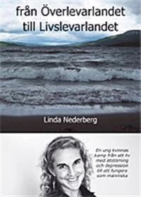 Från överlevarlandet till livslevarlandet; Linda Nederberg; 2007
