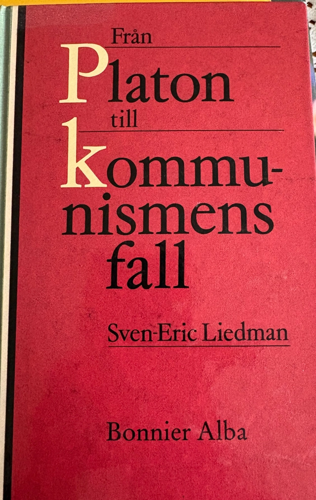 Från Platon till kommunismens fall : de politiska idéernas historia; Sven-Eric Liedman; 1993