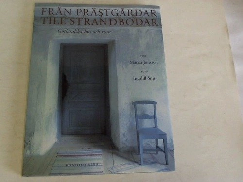 Från prästgårdar till strandbodar : gotländska hus och rum; Marita Jonsson; 1996
