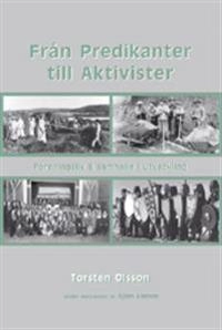 Från predikanter till aktivister : föreningsliv och samhälle i utveckling; Torsten Olsson, Björn Ericson; 2008