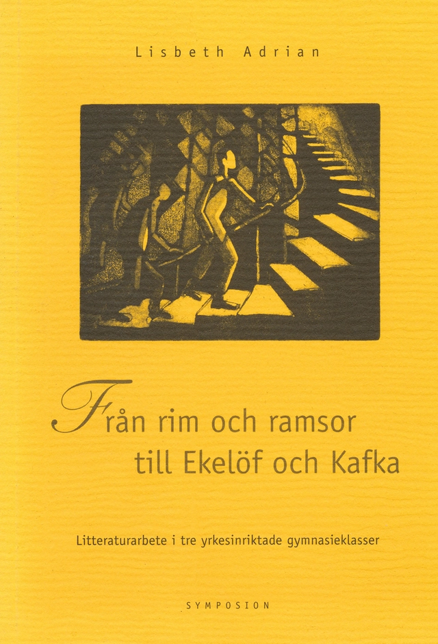 Från rim och ramsor till Ekelöf och Kafka : litteraturarbete i tre yrkesinr; Lisbeth Adrian; 1997