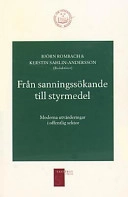 Från sanningssökande till styrmedel : moderna utvärderingar i offentlig sektor; Björn Rombach, Kerstin Sahlin; 1995