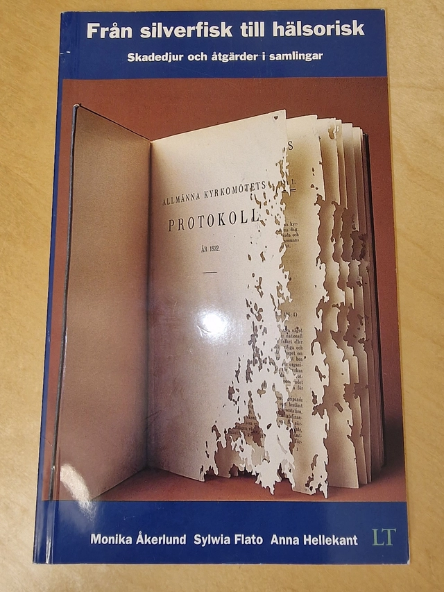 Från silverfisk till hälsorisk : skadedjur och åtgärder i samlingar; Monika Åkerlund; 1998