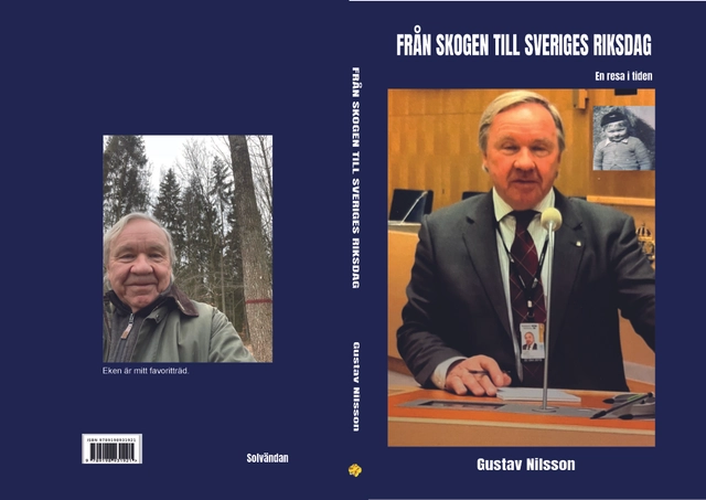 Från skogen till Sveriges riksdag : en resa i tiden; Gustav Nilsson; 2024