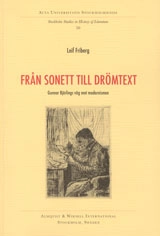 Från sonett till drömtext Gunnar Björlings väg mot modernismen; Leif Friberg; 2004