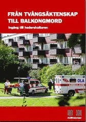 Från tvångsäktenskap till balkongmord : ingång till hederskulturen; Stefan Koch; 2008
