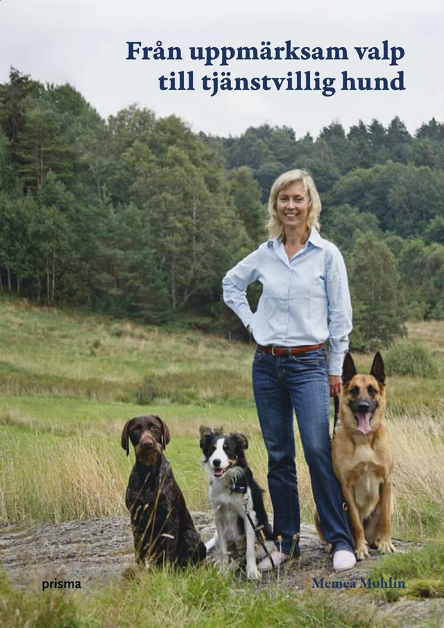 Från uppmärksam valp till tjänstvillig hund; Memea Mohlin; 2008