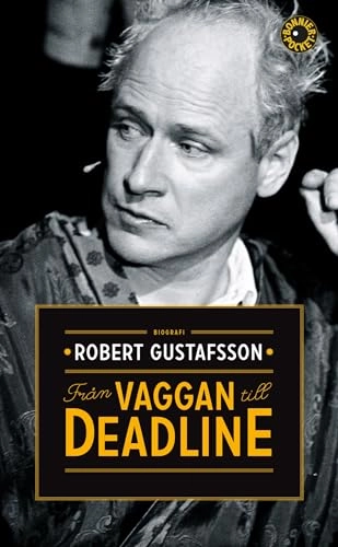 Från vaggan till deadline; Robert Gustafsson; 2011