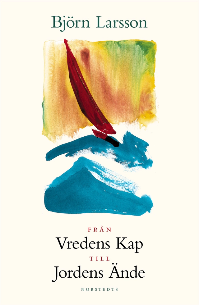 Från Vredens kap till Jordens ände; Björn Larsson; 2000