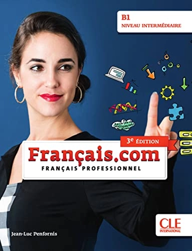 Français.com B1 intermédiaire,¿3e édition; Jean-Luc Penfornis; 2019