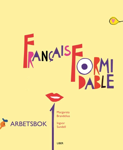 Français Formidable 1 Arbetsbok; Margareta Brandelius, Ingvor Sundell; 2007