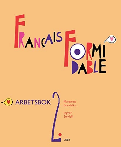 Français Formidable 2 Arbetsbok; Margareta Brandelius, Ingvor Sundell; 2007