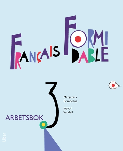Francais Formidable 3 Arbetsbok; Margareta Brandelius, Ingvor Sundell; 2008