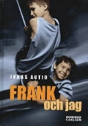 Frank och jag; Jonas Autio; 2007