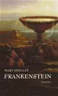 Frankenstein : eller den moderne prometeus; Mary Shelley; 2016