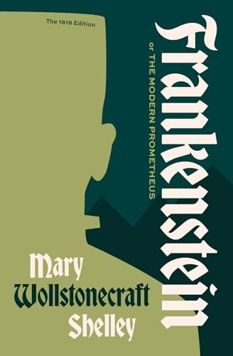 Frankenstein, or, The modern Prometheus : the 1818 text; Mary Wollstonecraft Shelley; 1982