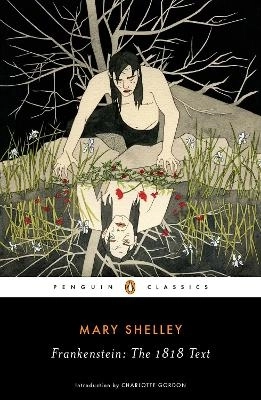 Frankenstein: The 1818 Text; Mary Shelley; 2018
