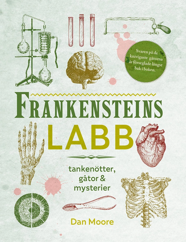 Frankensteins labb : tankenötter, gåtor & mysterier; Dan Moore; 2020