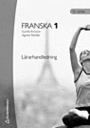 Franska. 1, Lärarhandledning; Gunilla Ericsson, Agneta Rehder; 2004