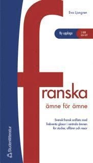 Franska ämne för ämne : Svensk-fransk ordlista; Eva Ljungren; 2002