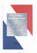 Franska facktermer 2 : Geologi, geografi, meteorologi. Kemi, biokemi. Genet; Börje Schlyter; 2004