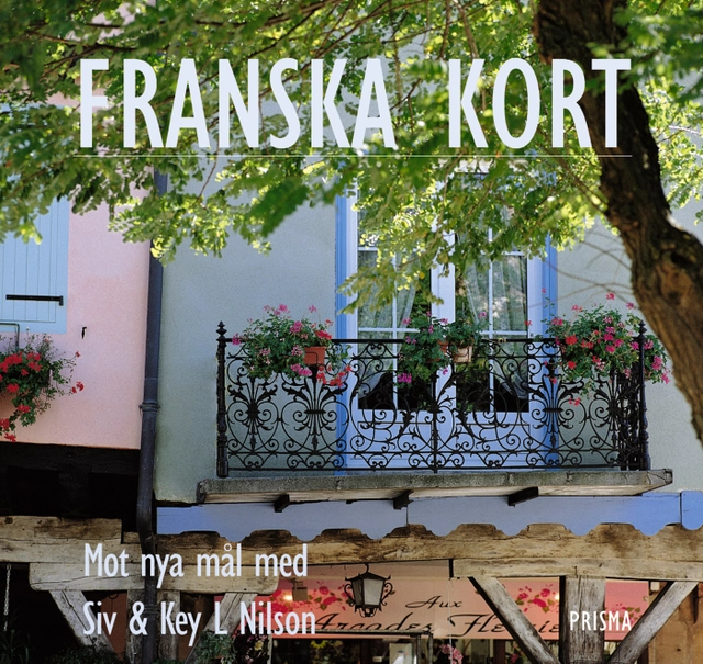 Franska kort : Mot nya mål; Siv Key Nilson, Key Nilson; 2001