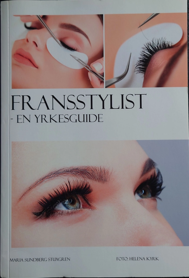 Fransstylist - en yrkesguide; Maria Sundberg stuxgren; 2016