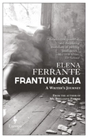 Frantumaglia; Elena Ferrante; 2017