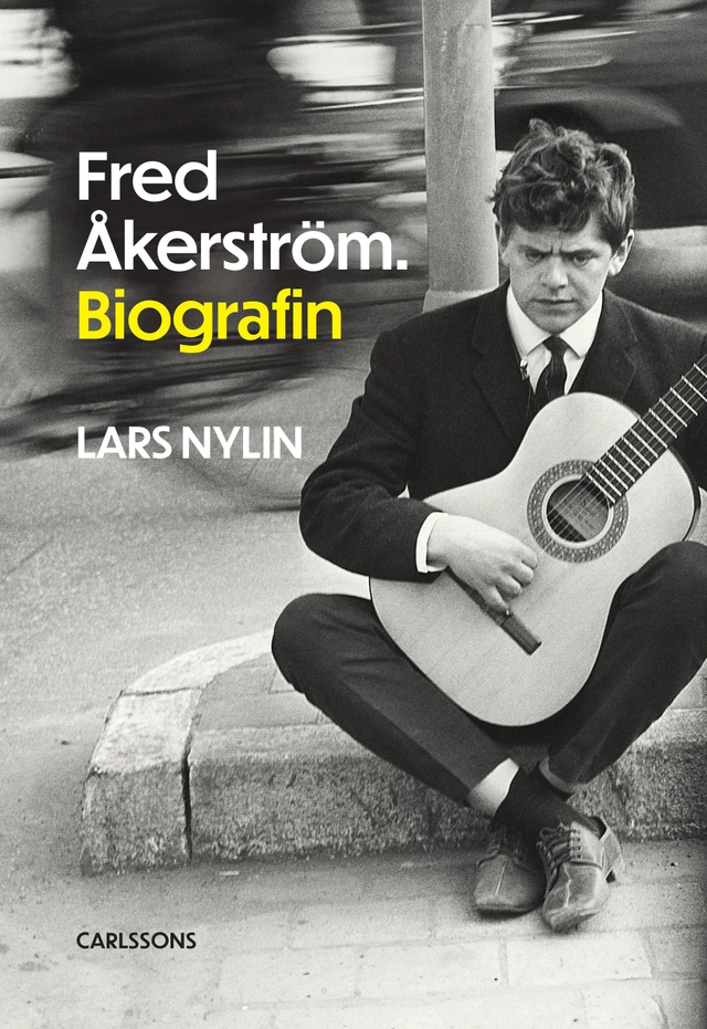 Fred Åkerström : biografin; Lars Nylin; 2024