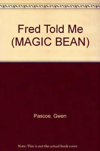 Fred Told MeMagic Bean, Strand BMagic Beans SeriesMagic bean in-fact; Gwen Pascoe, Stuart McLachlan