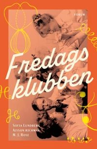 Fredagsklubben; Sofia Lundberg, Alyson Richman, M.J Rose; 2022