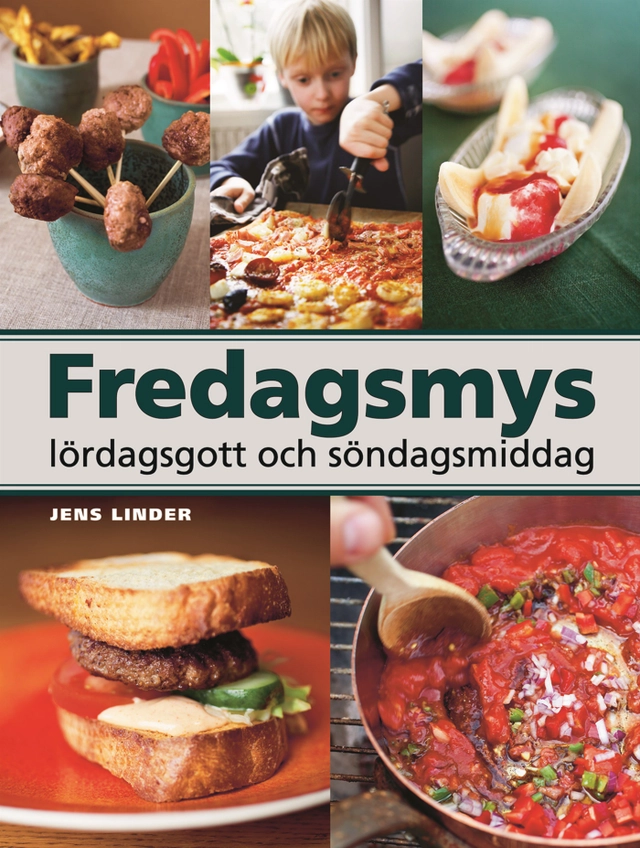 Fredagsmys, lördagsgott och söndagsmiddag; Jens Linder; 2009