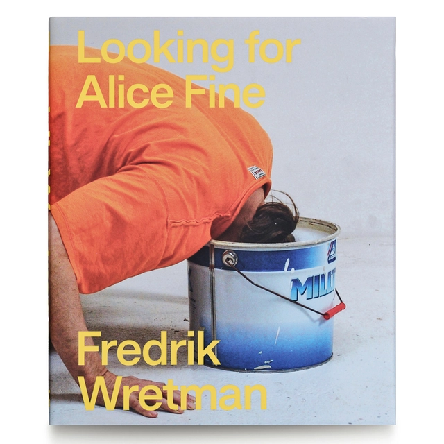 Fredrik Wretman : Looking for Alice Fine; Eva-Lotta Holm Flach, Bo Nilsson, Francis Ponge, Adam Rosenkvist, Jesper Svenbro, Dan Wolgers; 2026