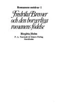 Fredrika Bremer och den borgerliga romanens födelse; Birgitta Holm; 1981